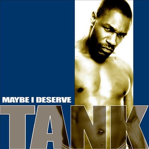 Tank-Maybe I Deserve-Promo-CDM-FLAC-2000-THEVOiD