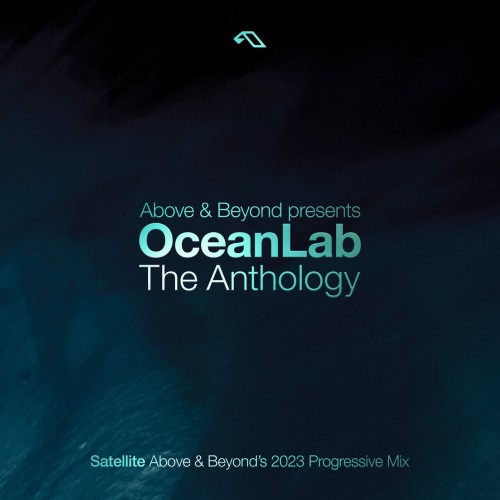 Above and Beyond pres OceanLab-Satellite (Above and Beyonds 2023 Progressive Mix)-16BIT-WEB-FLAC-2023-AFO