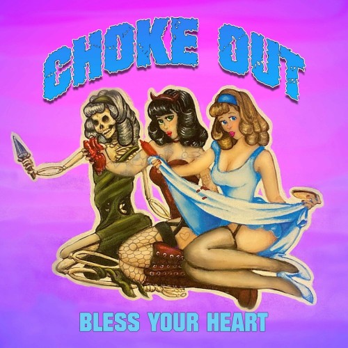 Choke Out – Bless Your Heart (2020)