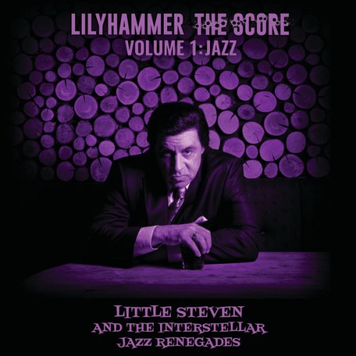 Little Steven & The Interstellar Jazz Renegades – Lilyhammer The Score Vol. 1 (2019)
