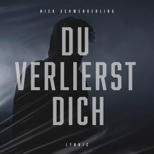 Nick Schwenderling & Lynnic - Du Verlierst Dich (2023) Download