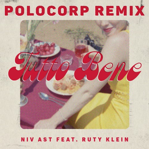 Niv Ast ft Ruty Klein - Tutto Bene (Polocorp Remix) (2023) Download