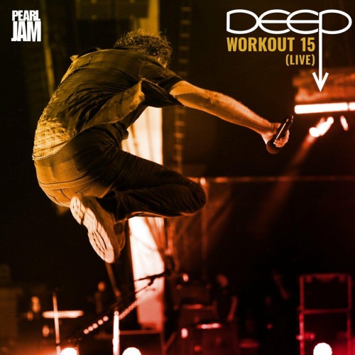 Pearl Jam - DEEP: Workout 15 (Live) (2022) Download