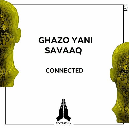 Savaaq & Ghazo Yani – Connected (2023)