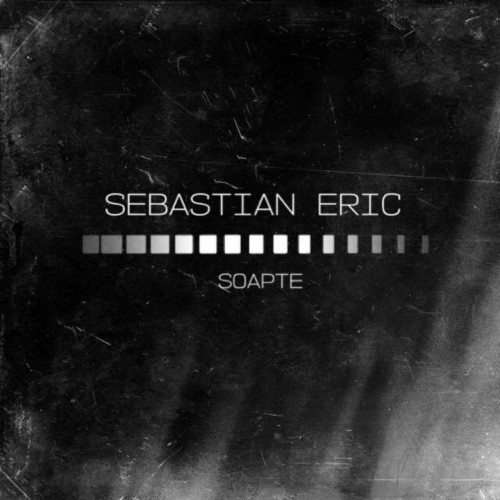 Sebastian Eric - Soapte (2016) Download