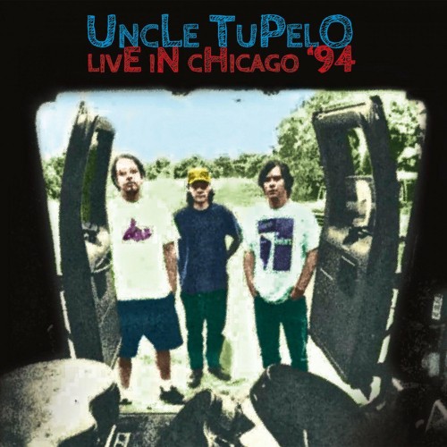 Uncle Tupelo - Live At Lounge Ax, Chicago (2015) Download