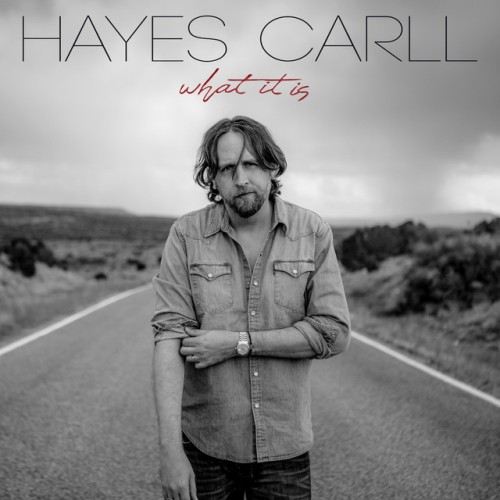 Hayes Carll-What It Is-16BIT-WEB-FLAC-2019-ENViED