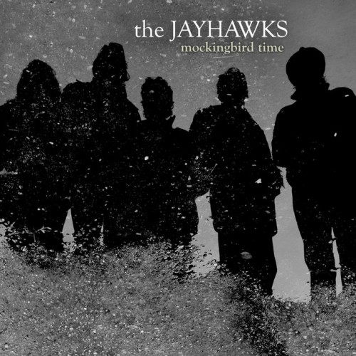 The Jayhawks – Mockingbird Time (2011)