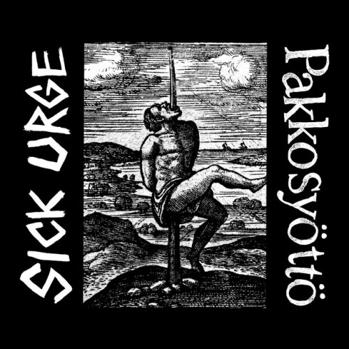 Sick Urge – Sick Urge / Pakkosyotto (2017)