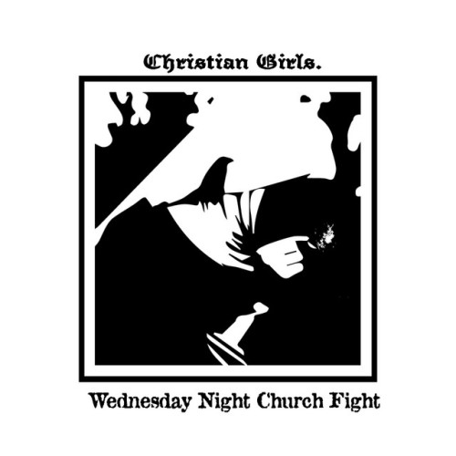 Christian Girls. - Wednesday Night Church Fight (2022) Download