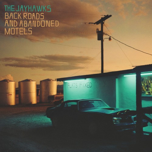 The Jayhawks - Back Roads And Abandoned Motels (2018) Download
