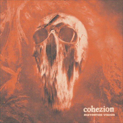 Cohezion – Diztorted Vision (2022)
