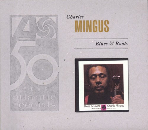 Charles Mingus-Blues and Roots-REMASTERED MONO-24BIT-192KHZ-WEB-FLAC-2014-OBZEN