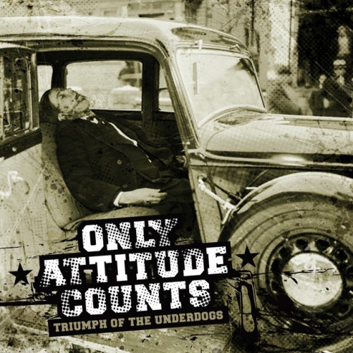 Only Attitude Counts – Triumph Of The Underdogs (2009)