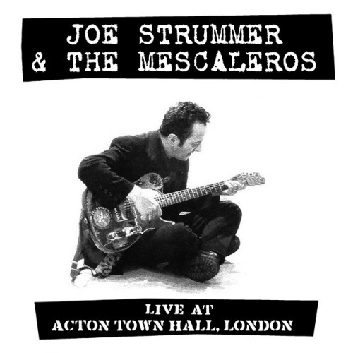 Joe Strummer – Live At Acton Town Hall (2012)