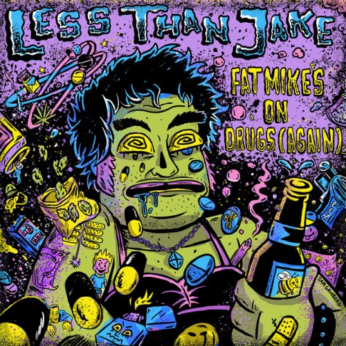 Less Than Jake – Fat Mike’s On Drugs (Again) (2022)