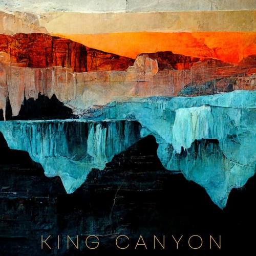 King Canyon - King Canyon (Deluxe LP Version) (2023) Download