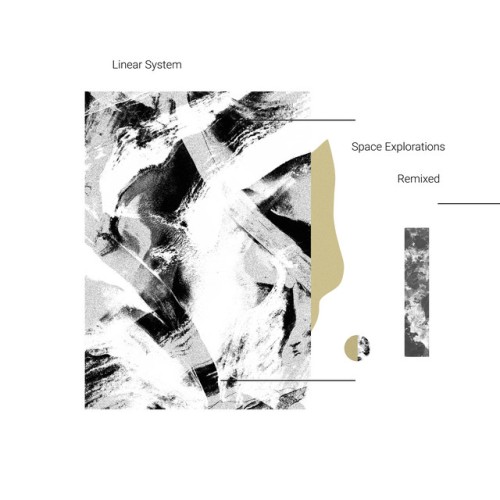 Linear System - Space Explorations Remixed (2023) Download