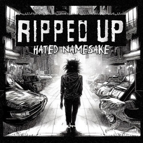 Ripped Up - Hated Namesake (2022) Download