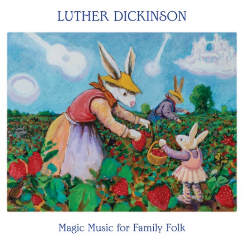Luther Dickinson - Magic Music For Family Folk (2023) Download