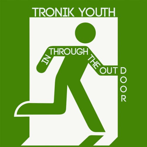 Tronik Youth - In Through The Out Door (2023) Download