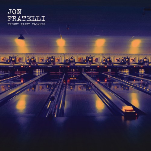 Jon Fratelli - Bright Night Flowers (2019) Download