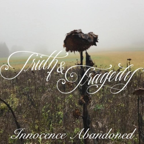 Truth & Tragedy – Innocence Abandoned (2023)