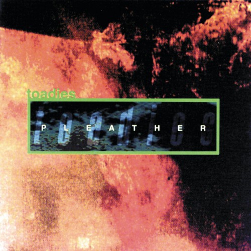 Toadies – Pleather (1997)
