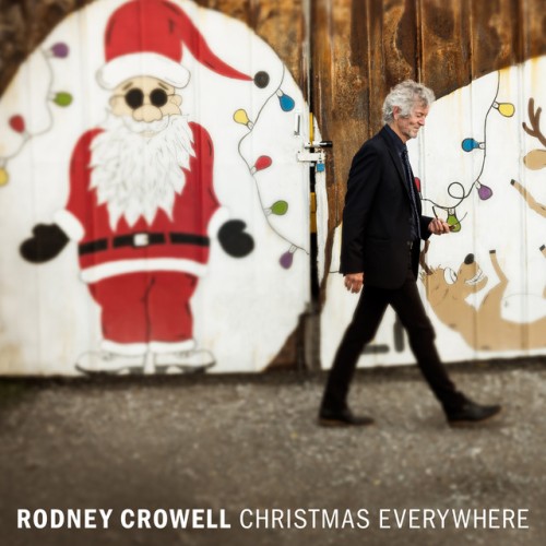 Rodney Crowell – Christmas Everywhere (2018)
