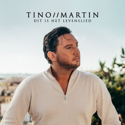 Tino Martin - Dit Is Het Levenslied (2023) Download