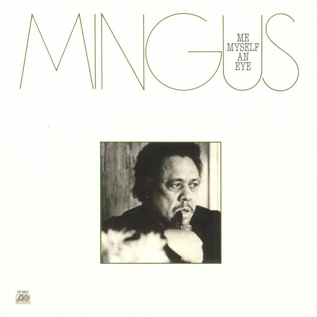 Charles Mingus-Me Myself An Eye-REISSUE-24BIT-192KHZ-WEB-FLAC-2011-OBZEN Download