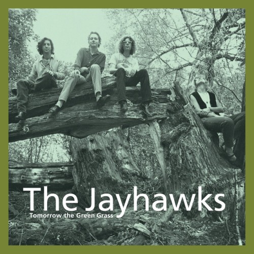 The Jayhawks - Tomorrow The Green Grass (Legacy Edition) (2011) Download