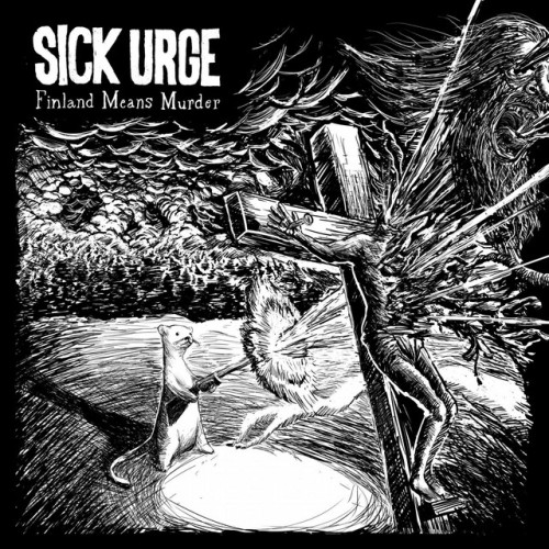 Sick Urge - Finland Means Murder (2022) Download