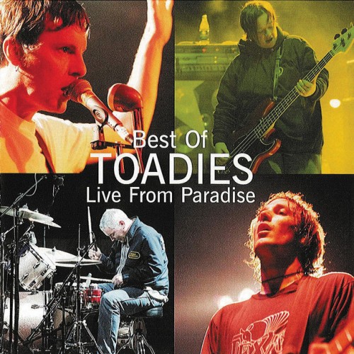 Toadies – Best of Toadies: Live From Paradise (2008)