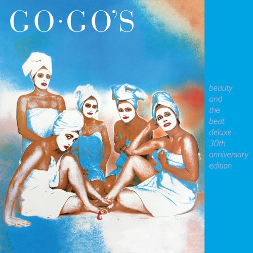 The Go-Go’s – Beauty And The Beat (30th Anniversary Edition) (2011)