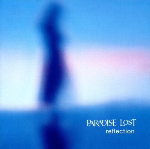 Paradise Lost-Reflection-24BIT-44KHZ-WEB-FLAC-1998-OBZEN