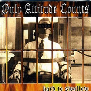 Only Attitude Counts - Hard To Swallow (2001) Download