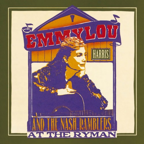 Emmylou Harris & The Nash Ramblers - At The Ryman (2017) Download