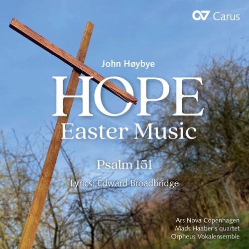 Ars Nova Copenhagen - John Høybye: Hope. Easter Music & Psalm 151 (2023) Download