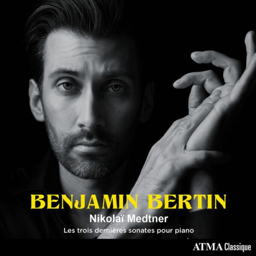 Benjamin Bertin - Nikolaï Medtner : Les trois dernières sonates pour piano (2023) Download