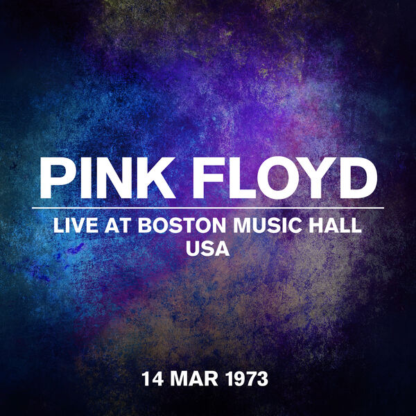 Pink Floyd – Live At Boston Music Hall, USA, 14 March 1973 (2023) [24Bit-44.1kHz] FLAC [PMEDIA] ⭐️
