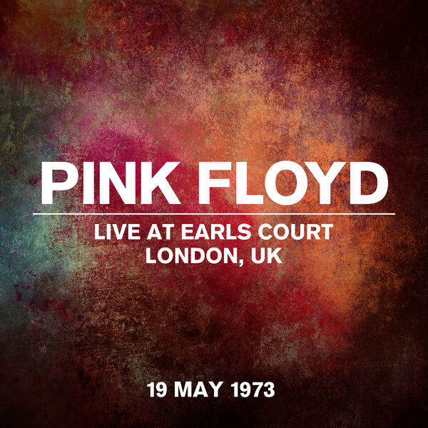 Pink Floyd – Live At Earls Court, London, UK, 19 May 1973 (2023) [24Bit-44.1kHz] FLAC [PMEDIA] ⭐️