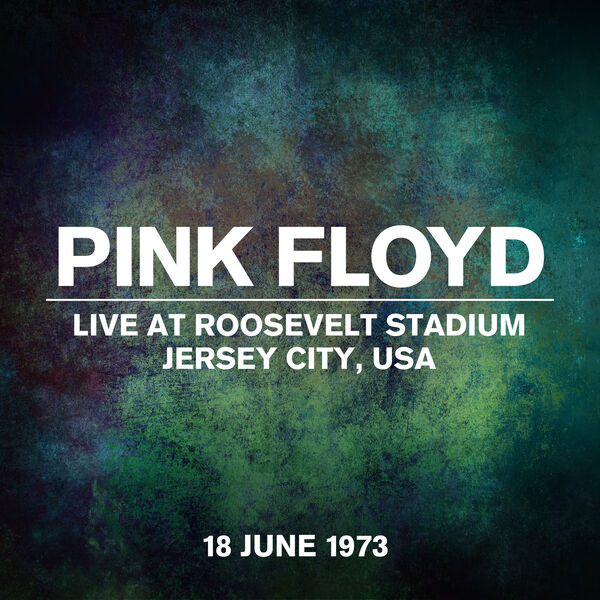 Pink Floyd – Live At Roosevelt Stadium, Jersey City, USA, 18 June 1973 (2023) [24Bit-44.1kHz] FLAC [PMEDIA] ⭐️