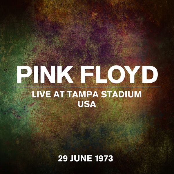 Pink Floyd – Live At Tampa Stadium, USA, 29 June 1973 (2023) [24Bit-44.1kHz] FLAC [PMEDIA] ⭐️