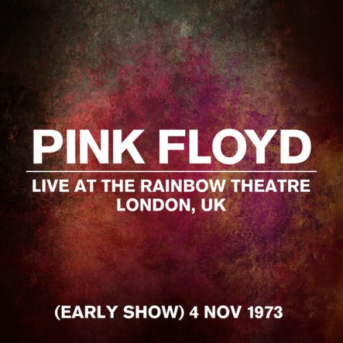 Pink Floyd – Live At The Rainbow Theatre, Early Show, London, UK, 4 November 1973 (2023)