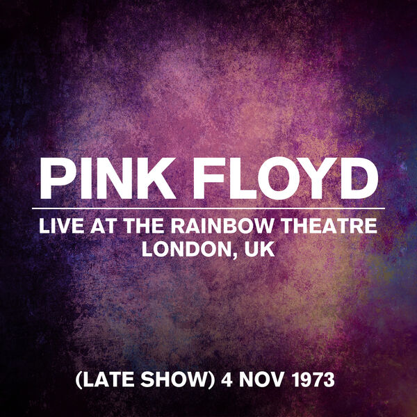 Pink Floyd – Live At The Rainbow Theatre, Late Show, London, UK, 4 November 1973 (2023) [24Bit-44.1kHz] FLAC [PMEDIA] ⭐️