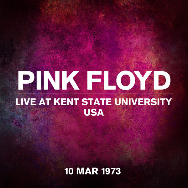 Pink Floyd – Live at Kent State University, Ohio, USA, 10 March 1973 (2023) [24Bit-44.1kHz] FLAC [PMEDIA] ⭐️