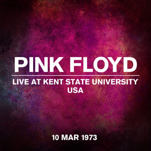 Pink Floyd - Live at Kent State University, Ohio, USA, 10 March 1973 (2023) Download