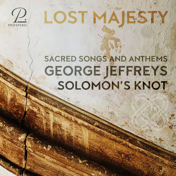 Solomon’s Knot – Lost Majesty Sacred Songs and Anthems by George Jeffreys (2023) [24Bit-192kHz] FLAC [PMEDIA] ⭐️