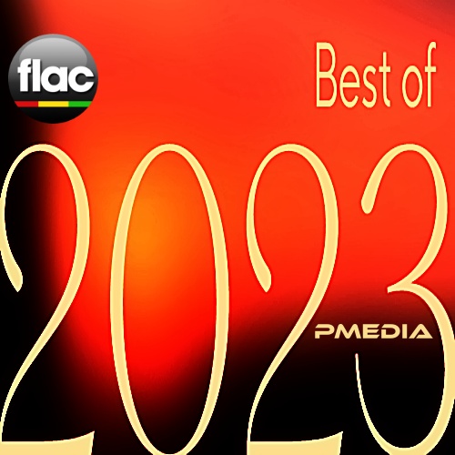Various Artists - Best of 2023 (FLAC Songs) [PMEDIA] ⭐️